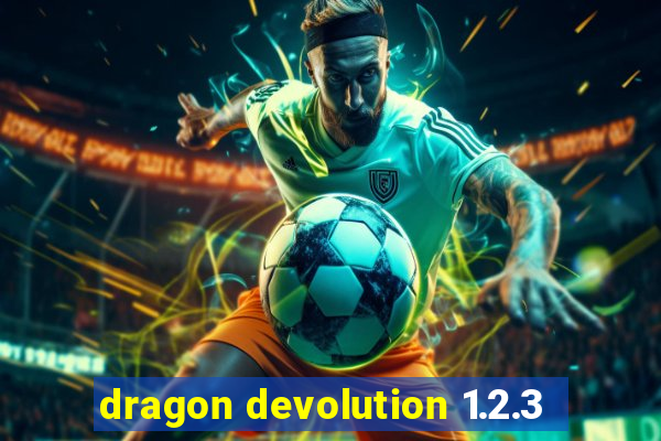 dragon devolution 1.2.3